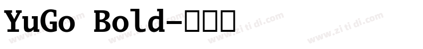 YuGo Bold字体转换